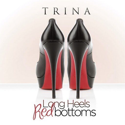 How Big Is Your World? Trina \u2013 \u201cLong Heels, Red Bottoms\u201d at No Trivia